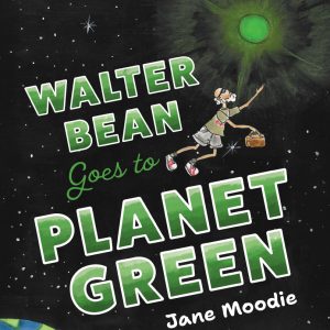 Walter Bean goes to planet green illustrated childrens book about Climate Nature and Sustainability
